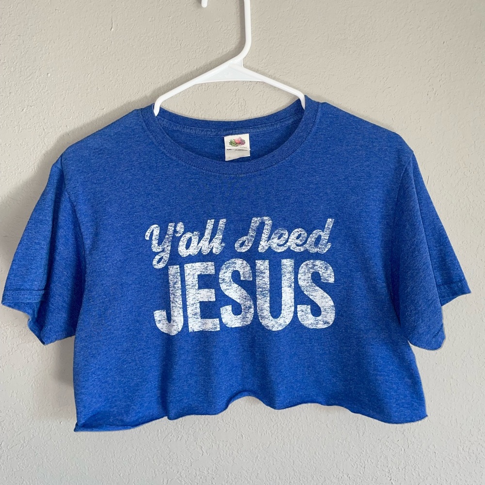 Y’all need Jesus Crop Top t shirt
